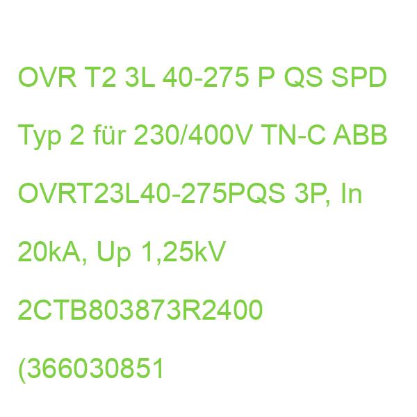 OVR T2 3L 40-275 P QS Typ 2 für 230/400V ABB OVRT23L40-275PQS TN-C 3P, In 20kA, Up 1,25kV 2CTB803873R2400 (3660308519825