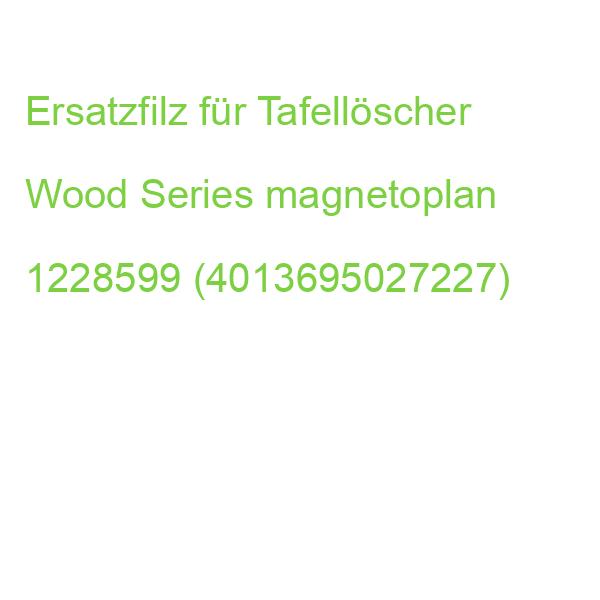 Ersatzfilz für Tafellöscher Wood Series magnetoplan 1228599 (4013695027227)
