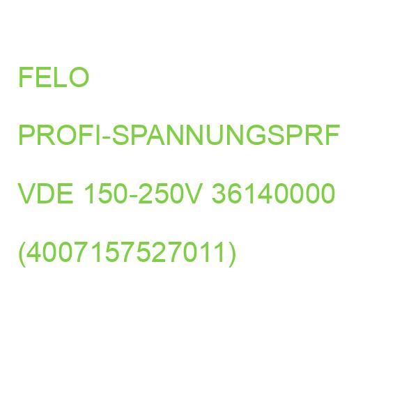 PROFI-SPANNUNGSPRF VDE 150-250V FELO 36140000 (4007157527011)