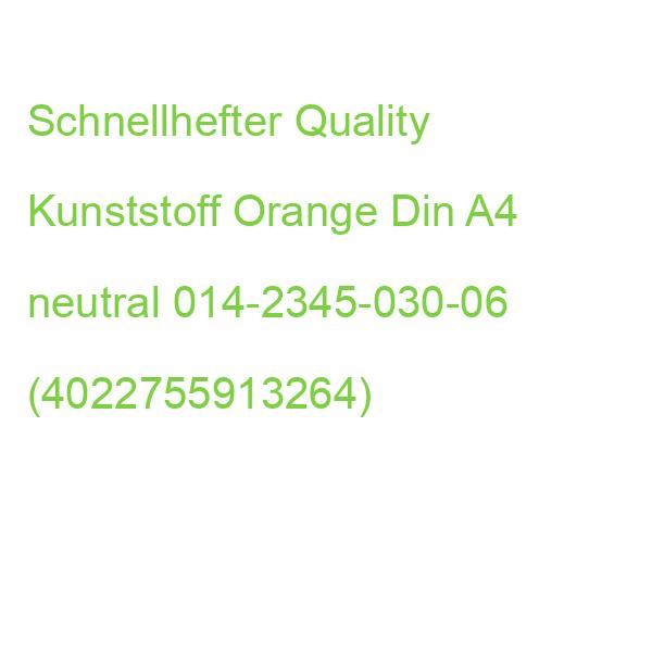 Schnellhefter Quality Kunststoff Orange Din A4 neutral 014-2345-030-06 (4022755913264)