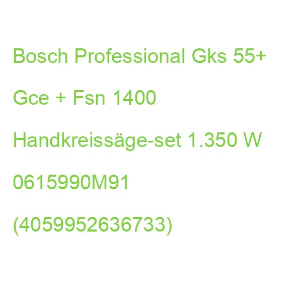 Bosch Professional Gks 55+ Gce + Fsn 1400 Handkreissäge-set 1.350 W 0615990M91 (4059952636733)