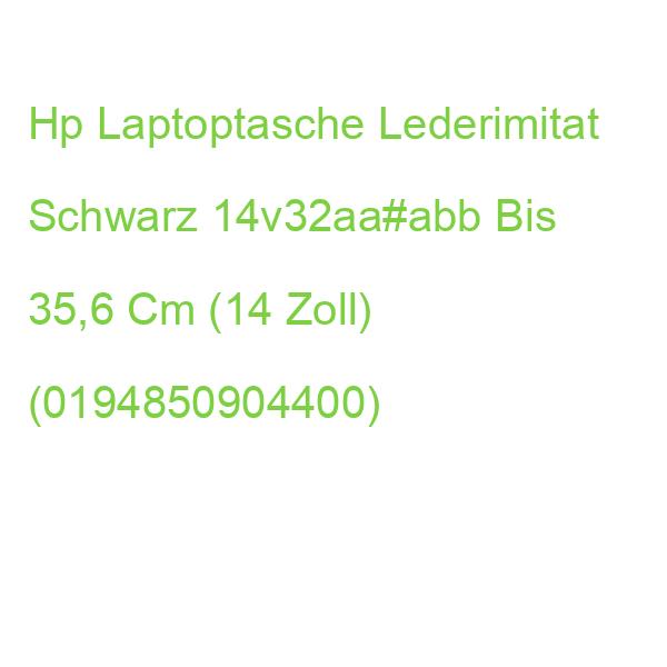 Hp Laptoptasche Lederimitat Schwarz 14v32aa#abb Bis 35,6 Cm (14 Zoll) (0194850904400)