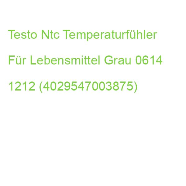 Testo Ntc Temperaturfühler Für Lebensmittel Grau 0614 1212 (4029547003875)