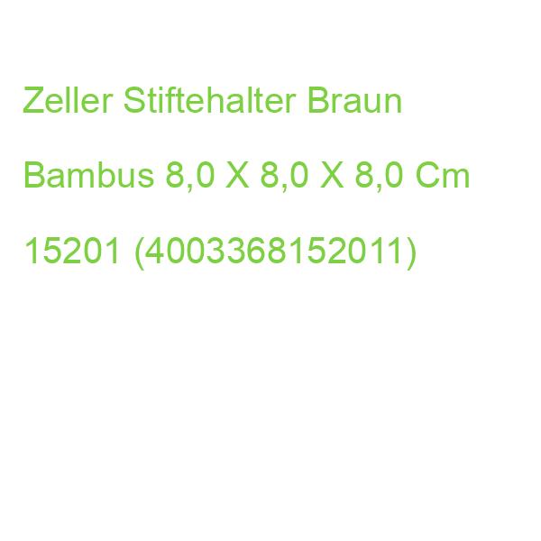 Zeller Stiftehalter Braun Bambus 8,0 X 8,0 X 8,0 Cm 15201 (4003368152011)