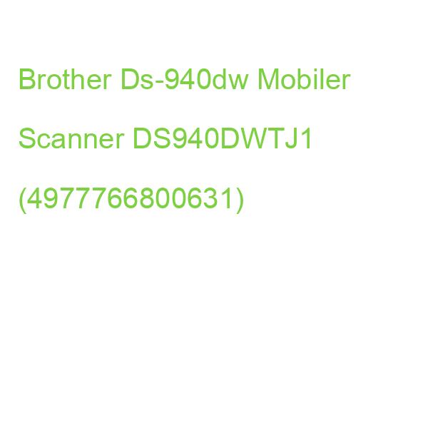Brother Ds-940dw Mobiler Scanner DS940DWTJ1 (4977766800631)