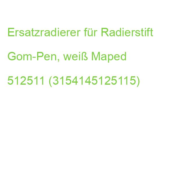 Ersatzradierer für Radierstift Gom-Pen, weiß Maped 512511 (3154145125115)