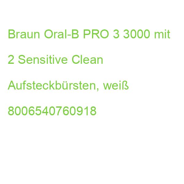 Braun Oral-B PRO 3 3000 mit 2 Sensitive Clean Aufsteckbürsten, weiß 8006540760918