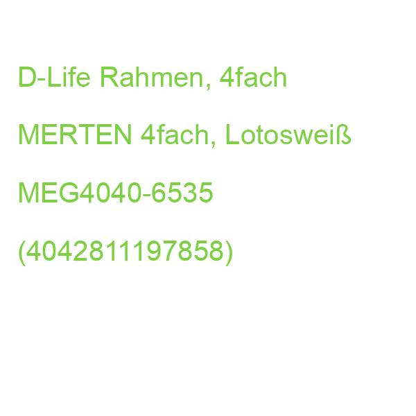 D-Life Rahmen, 4fach MERTEN 4fach, Lotosweiß MEG4040-6535 (4042811197858)