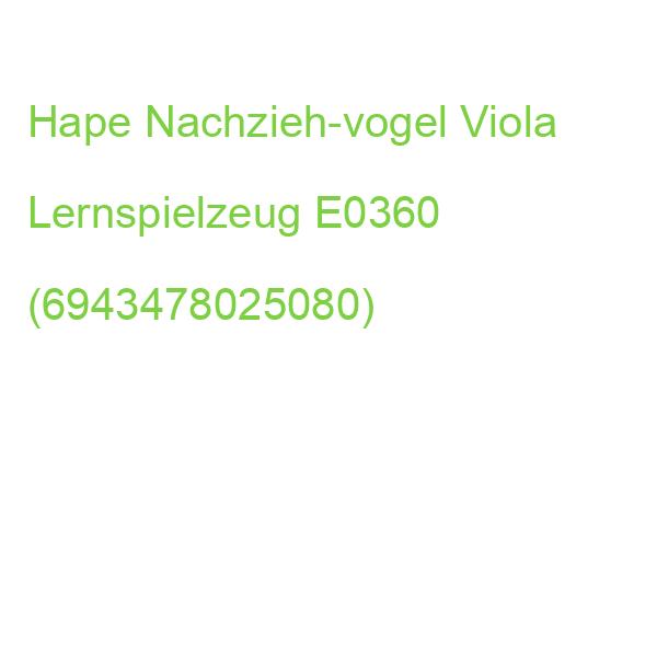 Hape Nachzieh-vogel Viola Lernspielzeug E0360 (6943478025080)