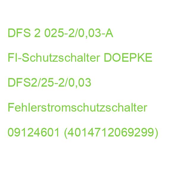 DFS 2 025-2/0,03-A FI-Schutzschalter DOEPKE DFS2 Fehlerstromschutzschalter 09124601 (4014712069299)