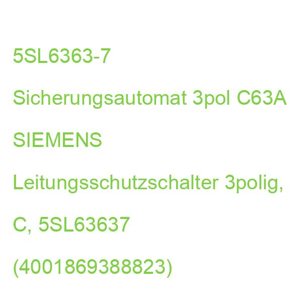 5SL6363-7 Sicherungsautomat 3pol C63A SIEMENS Leitungsschutzschalter 3polig, C, 5SL63637 (4001869388823)