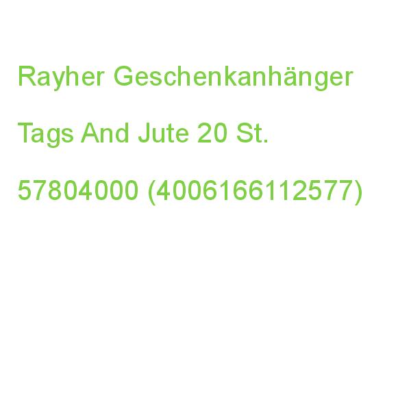 Rayher Geschenkanhänger Braun Tags And Jute 20 St. 57804000 (4006166112577)