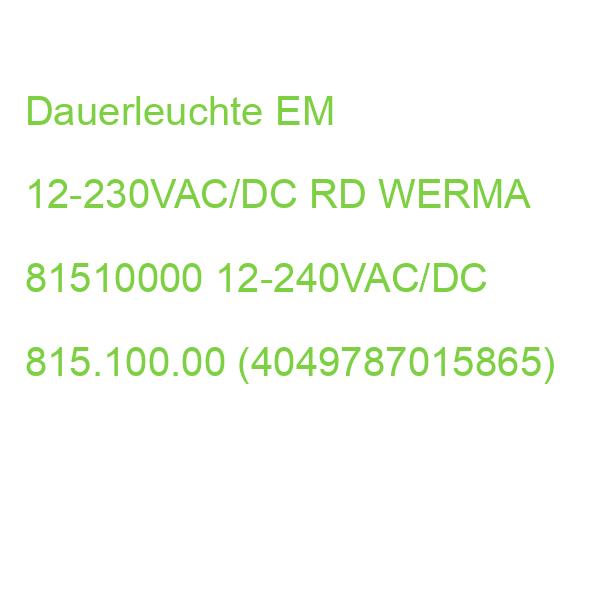 81510000 DAUERLEUCHTE EM 12-240VAC/DC RD WERMA 815.100.00 (4049787015865)