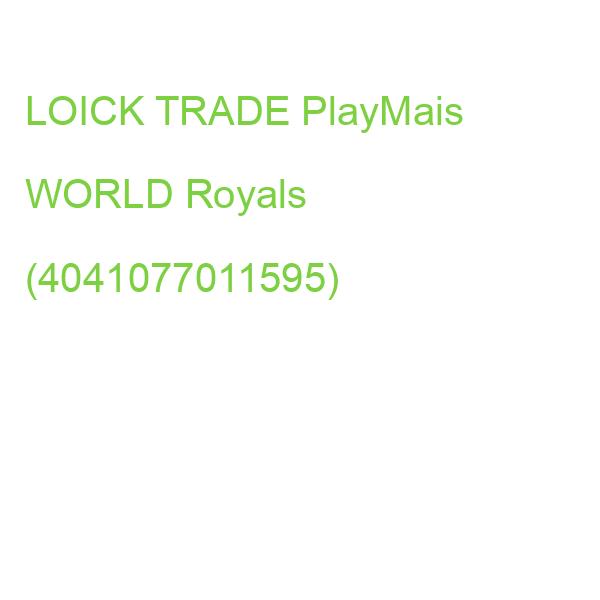 LOICK PlayMais World Royals (4041077011595)