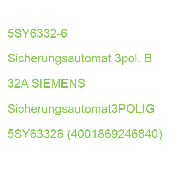 5SY6332-6 Sicherungsautomat 3pol. B 32A SIEMENS Sicherungsautomat3POLIG 5SY63326 (4001869246840)