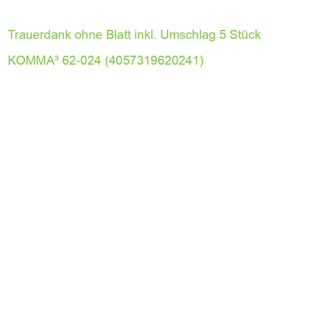 Trauerdank ohne Blatt inkl. Umschlag 5 Stück KOMMA³ 62-024 (4057319620241)
