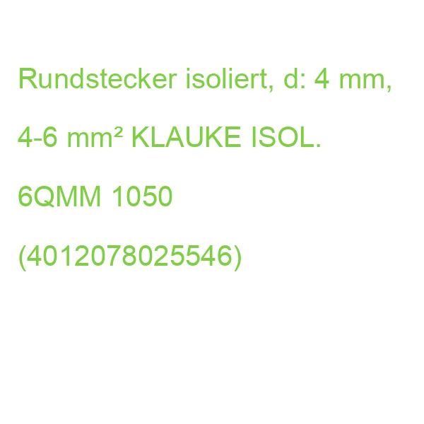 RUNDSTECKER ISOL. 6 KLAUKE 6QMM 1050 (4012078025546)