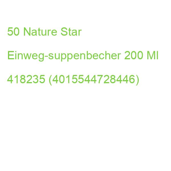50 Nature Star Einweg-suppenbecher 200 Ml 418235 (4015544728446)