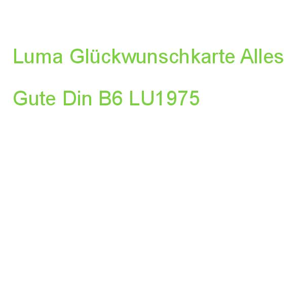 Luma Glückwunschkarte Alles Gute Din B6 LU1975