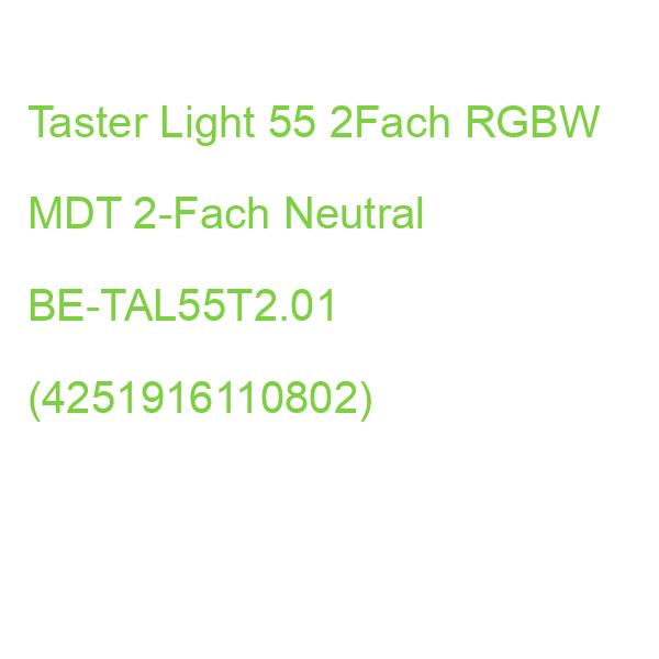 Taster Light 55 2Fach RGBW MDT 2-Fach Neutral BE-TAL55T2.01 (4251916110802)