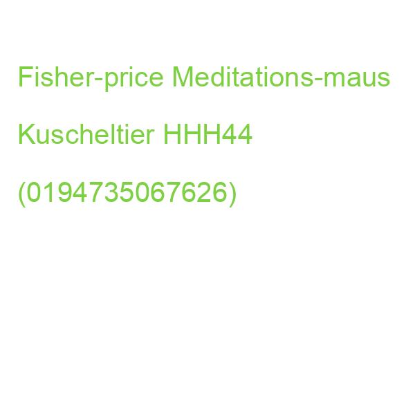 Fisher-price Meditations-maus Kuscheltier HHH44 (0194735067626)