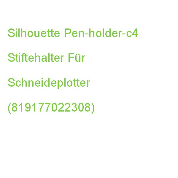 Silhouette Pen-holder-c4 Stiftehalter Für Schneideplotter, 1 St. (0819177022308)