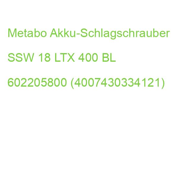 Metabo Akku-Schlagschrauber SSW 18 LTX 400 BL 602205800 (4007430334121)