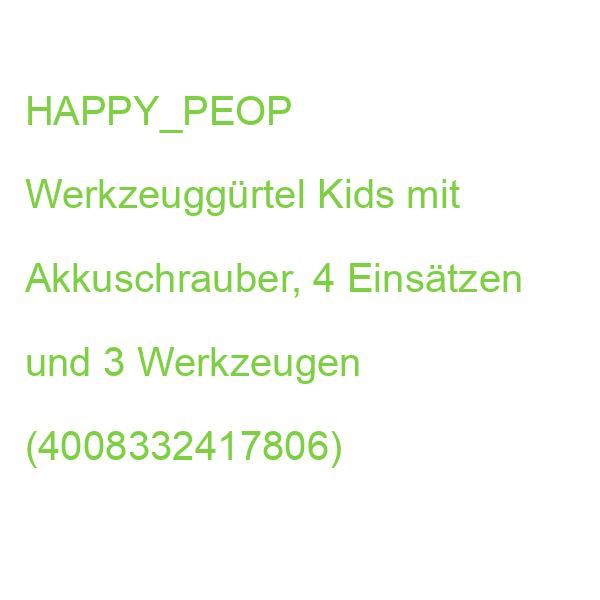 HAPPY_PEOP Werkzeuggürtel Kids mit Akkuschrauber, 4 Einsätzen und 3 Werkzeugen (4008332417806)