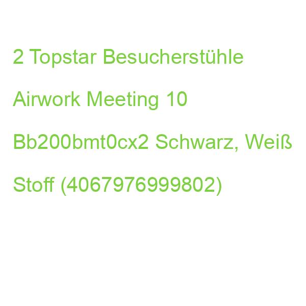 2 Topstar Besucherstühle Airwork Meeting 10 Bb200bmt0cx2 Schwarz, Weiß Stoff (4067976999802)