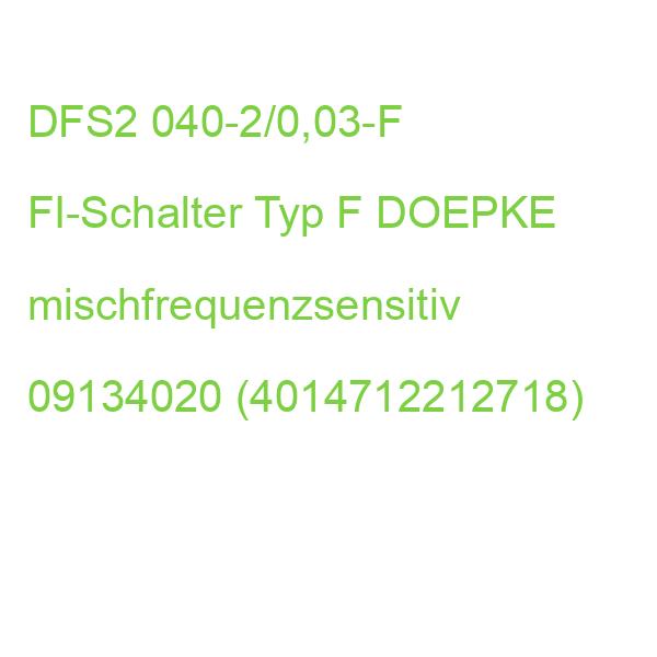 DFS2 040-2/0,03-F FI-Schalter Typ F DOEPKE mischfrequenzsensitiv 09134020 (4014712212718)