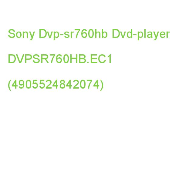 Sony Dvp-sr760hb Dvd-player DVPSR760HB.EC1 (4905524842074)