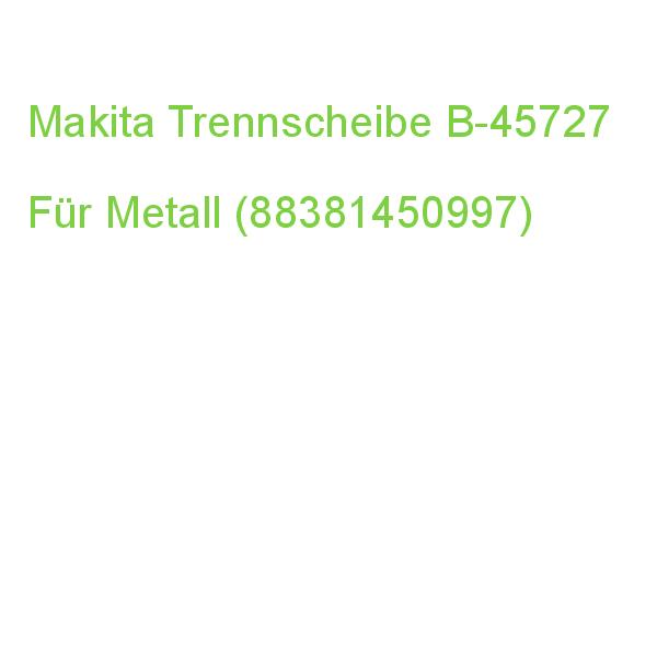 Makita Trennscheibe B-45727 (0088381450997)