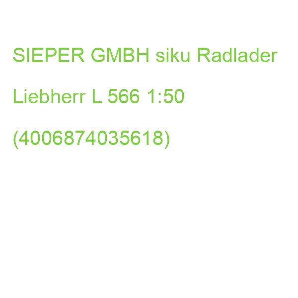 SIEPER siku Radlader Liebherr L 566 1:50 (4006874035618)