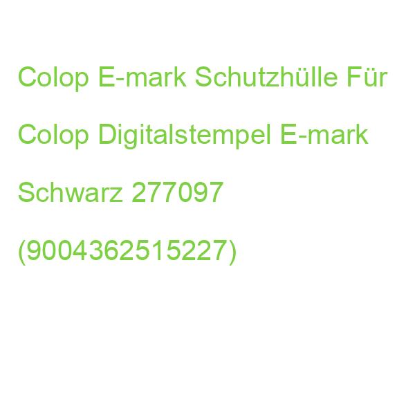 Colop E-mark Schutzhülle Für Colop Digitalstempel E-mark Schwarz 153546 (9004362515227)