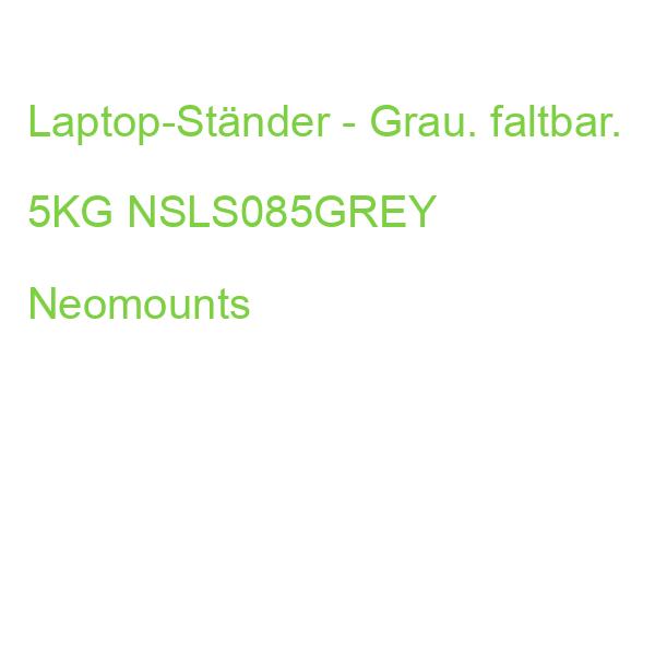 Laptop-Ständer - Grau. faltbar. 5KG NSLS085GREY Neomounts
