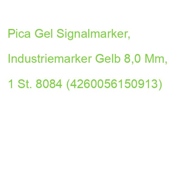 Pica Gel Signalmarker 8084 Industriemarker Gelb 8,0 Mm, 1 St. (4260056150913)