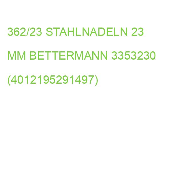 362/23 STAHLNADELN 23 MM BETTERMANN 3353230 (4012195291497)