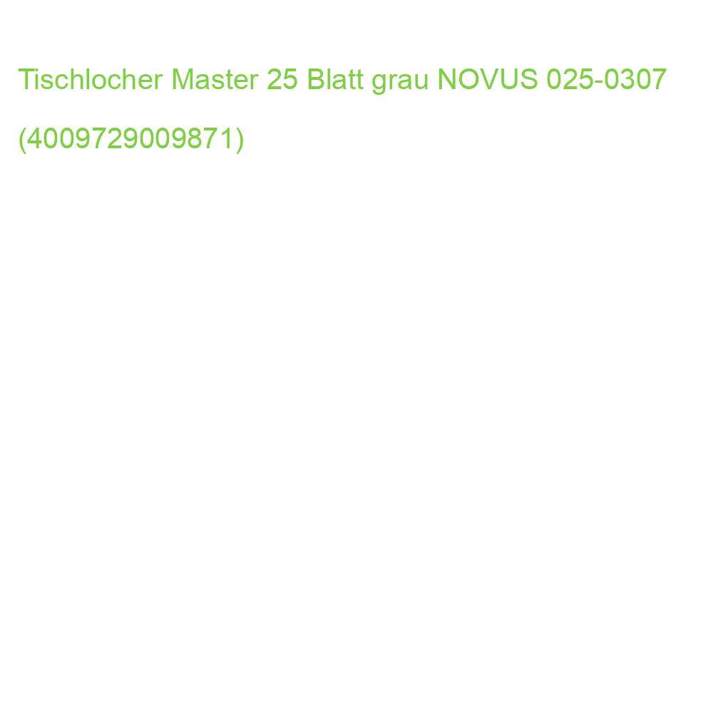 Tischlocher Master 25 Blatt grau NOVUS 025-0307 (4009729009871)