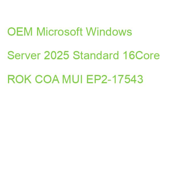 OEM Microsoft Windows Server 2025 Standard 16Core ROK COA MUI EP2-17543