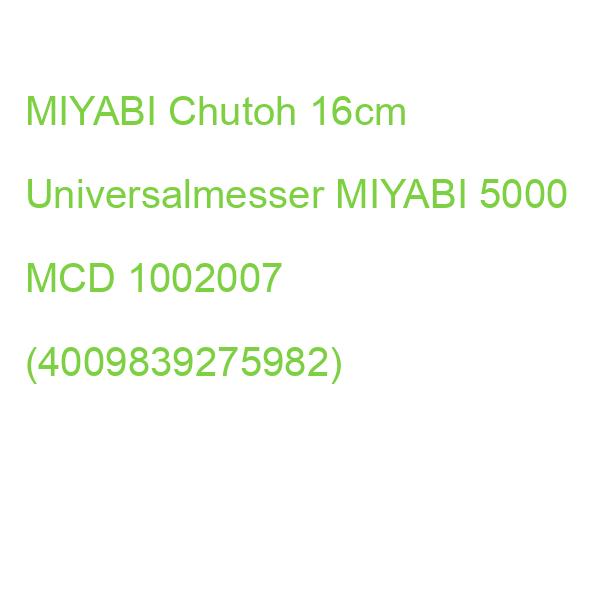 MIYABI Chutoh 16cm Universalmesser MIYABI 5000 MCD 1002007 (4009839275982)