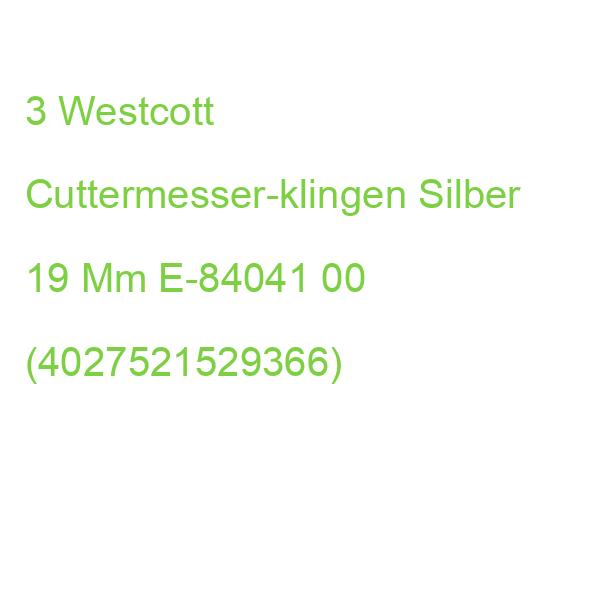 3 Westcott Cuttermesser-klingen Silber 19 Mm E-84041 00 (4027521529366)