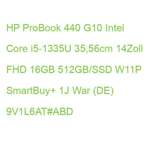 HP ProBook 440 G10 Intel Core i5-1335U 35,56cm 14Zoll FHD 16GB 512GB/SSD W11P SmartBuy+ 1J War (DE) 9V1L6AT#ABD