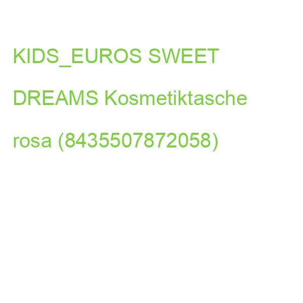 KIDS_EUROS SWEET DREAMS Kosmetiktasche rosa (8435507872058)