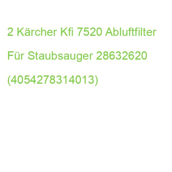 2 Kärcher Kfi 7520 Abluftfilter Für Staubsauger 28632620 (4054278314013)