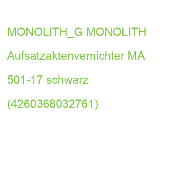 MONOLITH_G MONOLITH Aufsatzaktenvernichter MA 501-17 schwarz (4260368032761)