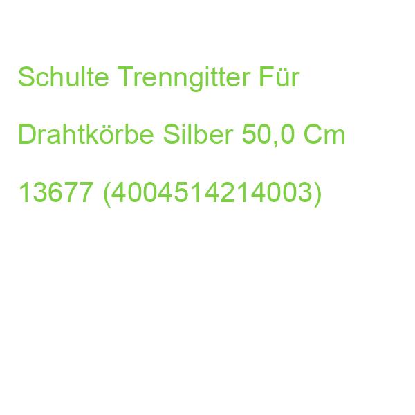 Schulte Trenngitter Für Drahtkörbe Silber 50,0 Cm 13677 (4004514214003)