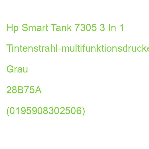 Hp Smart Tank 7305 3 In 1 Tintenstrahl-multifunktionsdrucker Grau 28B75A (0195908302506)
