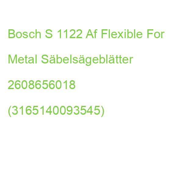 Bosch S 1122 Af Flexible For Metal Säbelsägeblätter 2608656018 (3165140093545)