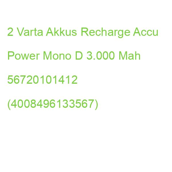 2 Varta Akkus Recharge Accu Power Mono D 3.000 Mah 56720101412 (4008496133567)