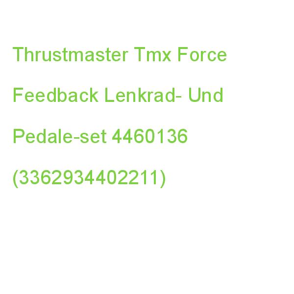 Thrustmaster Tmx Force Feedback Lenkrad- Pedale-set 4460136 (3362934402211) Und